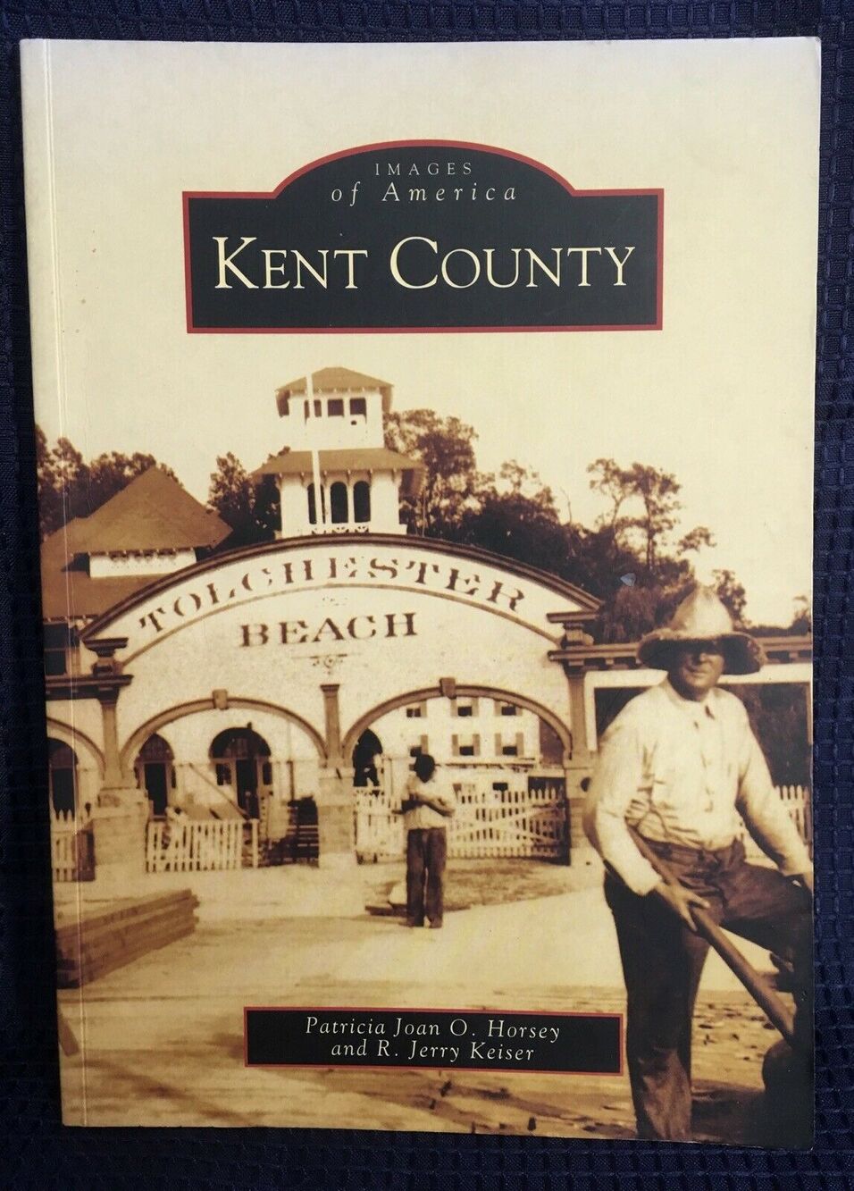 Images of America KENT COUNTY MARYLAND - Horsey, Keiser GENEALOGY